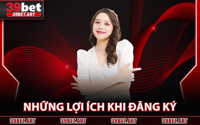 Những Lợi Ích Khi Đăng Ký